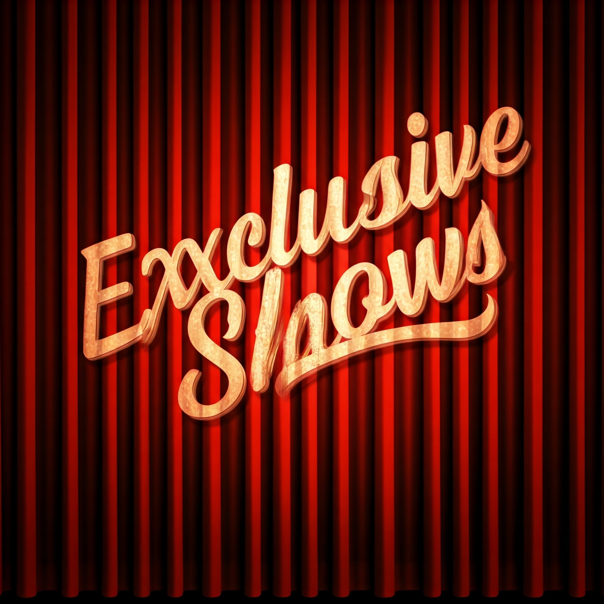 Exclusive Shows